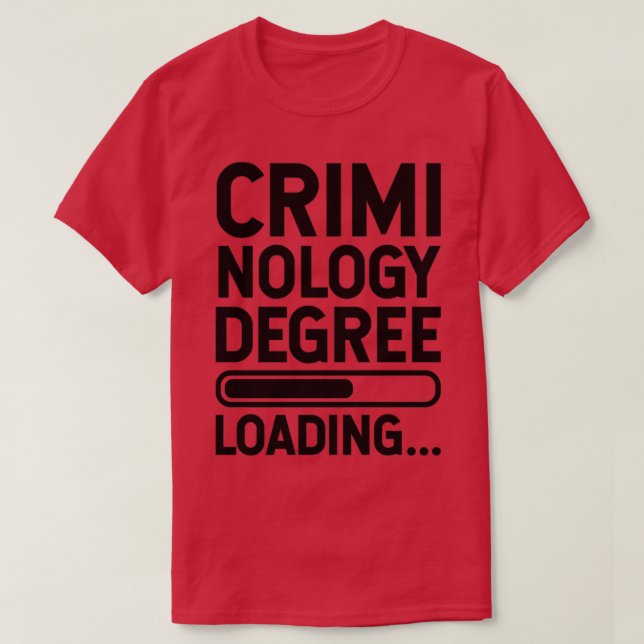 Criminology Degree Loading T-Shirt (Design Front)