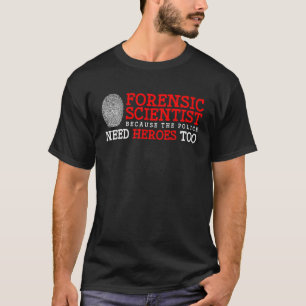 Criminology Forensics Coroner and Forensic Scienc T-Shirt