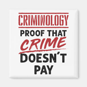 Criminology Proof that Crime Doesn't Pay Magnet