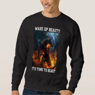 Cringe Wolf Wake Up Beauty Cringy Alpha Wolf Cring Sweatshirt