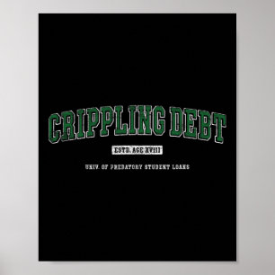 Crippling Debt' College Style Green New Graduate H Poster