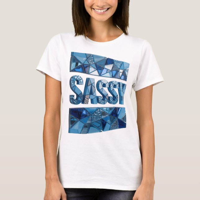 Crisp Blue SASSY 3D Text Art T-Shirt (Front)