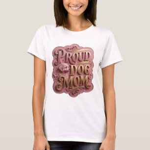 Crisp Gold PROUD DOG MOM 3D Text Art T-Shirt