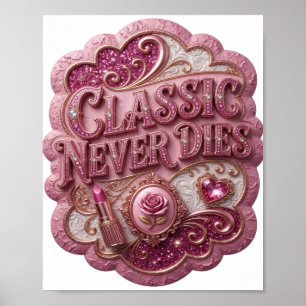 Crisp Pink CLASSIC NEVER DIES Poster