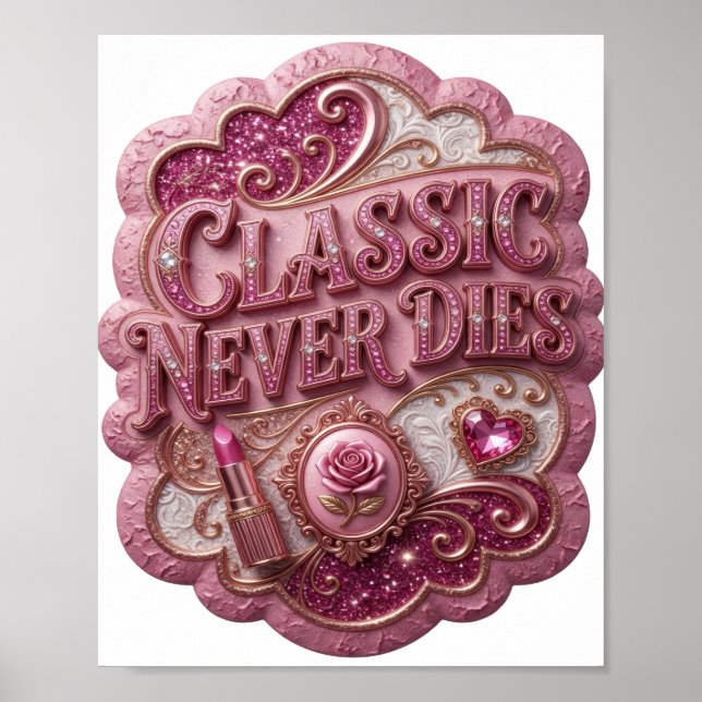 Crisp Pink CLASSIC NEVER DIES Poster (Front)