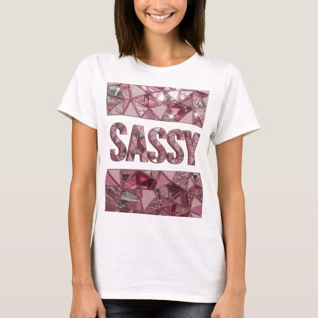 Crisp Pink SASSY Custom Design T-Shirt (Front)