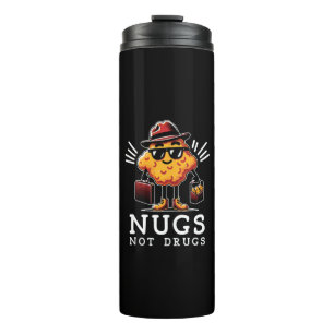 Crispy Nugs Not Drugs Thermal Tumbler