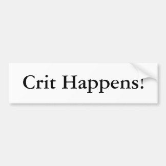 Crit Happens! Bumper Sticker