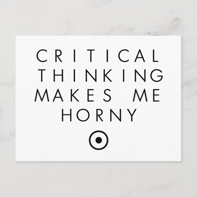 Critial thinking Makes Me H0rney Postcard (Front)