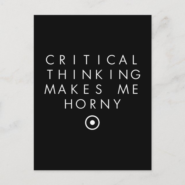 Critial thinking Makes Me H0rney Postcard (Front)