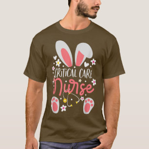 Critical Care Nurse Bunny Ears Nursing Easter Inte T-Shirt