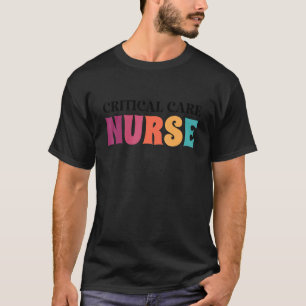 Critical Care Nurse Cc Nurse Rn Intensive Care Icu T-Shirt