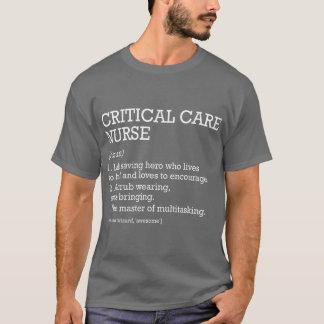 Critical Care Nurse Job Definition Funny Critical  T-Shirt