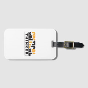 Critical Thinker  Think For Yourself  Luggage Tag