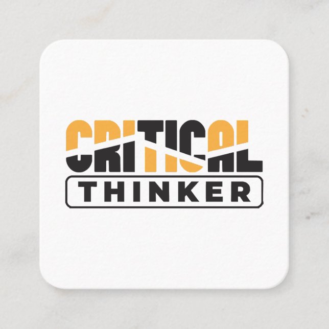Critical Thinker  Think For Yourself  Square Business Card (Front)