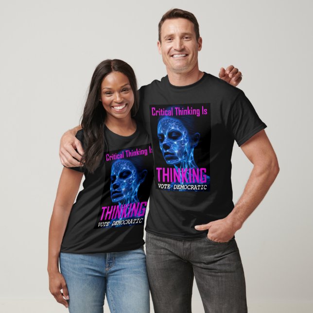 Critical Thinking Is Thinking T-Shirt (Unisex)