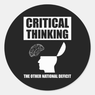 Critical Thinking The Other National Deficit Classic Round Sticker