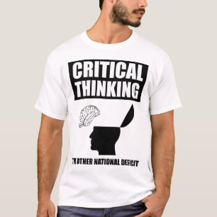 Critical Thinking The Other National Deficit T-Shirt
