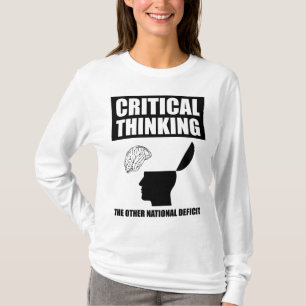 Critical Thinking The Other National Deficit T-Shirt