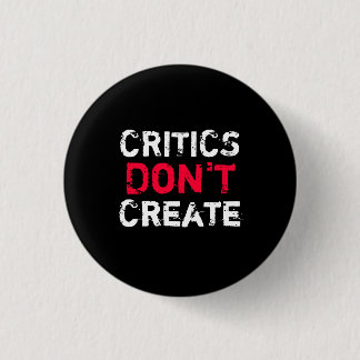 Critics Don't Create Button