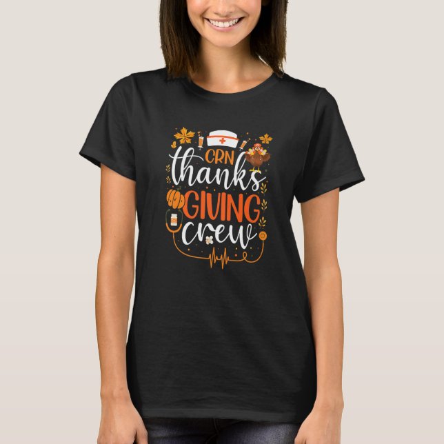 CRN Thanksgiving Nurse Crew Certified Registered N T-Shirt (Front)