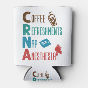 CRNA Coffee Refreshments Nap Anaesthesia Can Cooler
