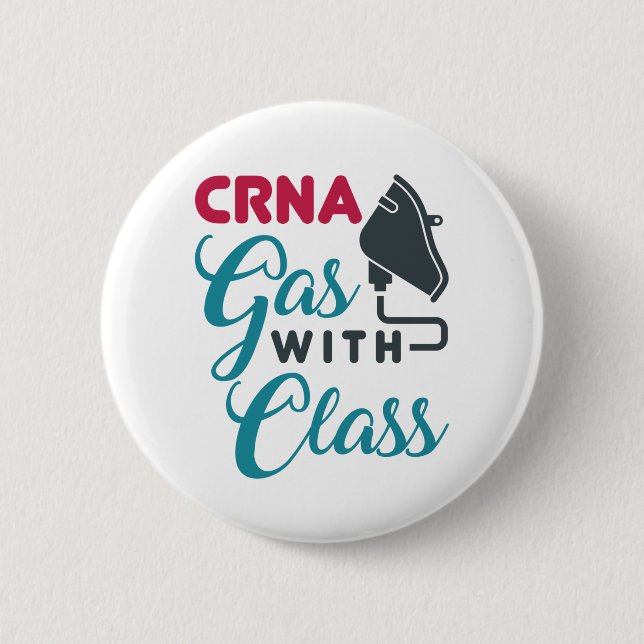 CRNA Gas with Class Funny Appreciation 6 Cm Round Badge (Front)