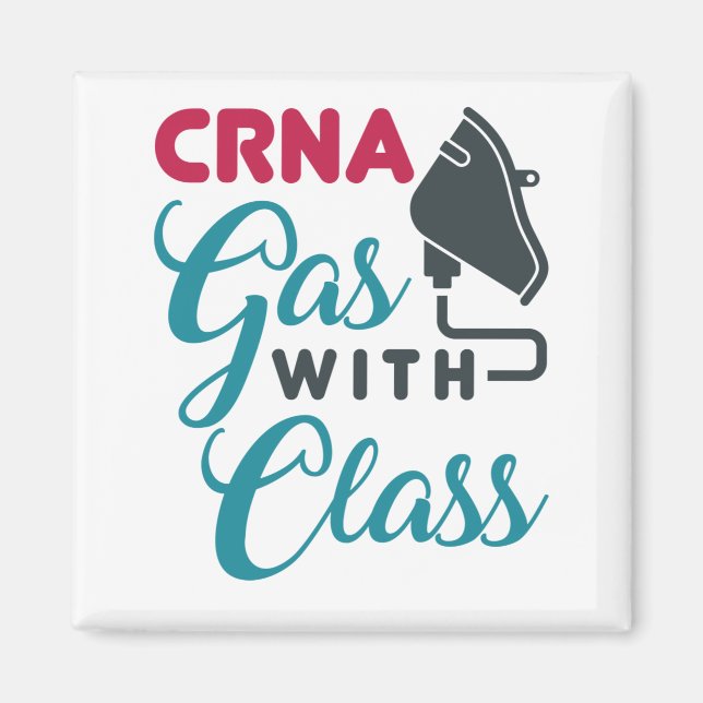 CRNA Gas with Class Funny Appreciation Magnet (Front)