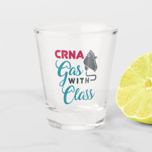 CRNA Gas with Class Funny Appreciation Shot Glass