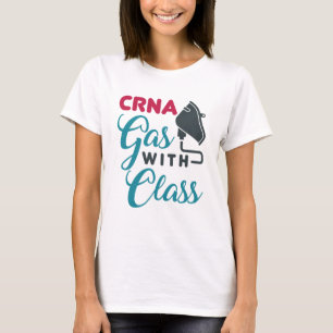 CRNA Gas with Class Funny Appreciation T-Shirt