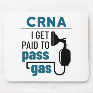 CRNA I Get Paid to Pass Gas Mouse Mat