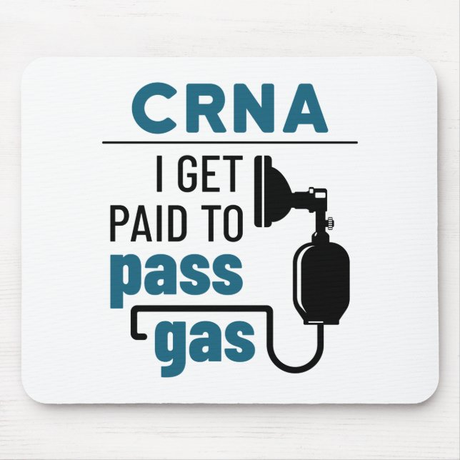 CRNA I Get Paid to Pass Gas Mouse Mat (Front)