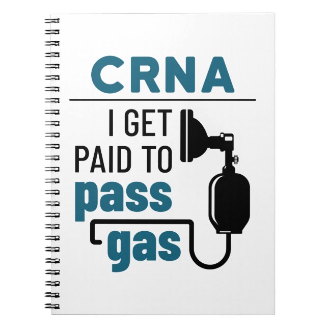 CRNA I Get Paid to Pass Gas Notebook (Front)