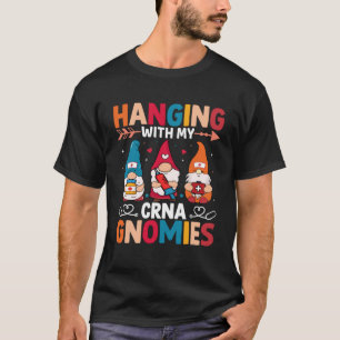 CRNA Nurse Hospital Anesthesia Hanging with my CRN T-Shirt