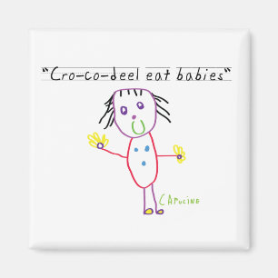 Cro-co-deel eat babies magnet