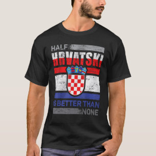 Croatia Flag Croatian Roots Hrvatske Croatia Zagre T-Shirt