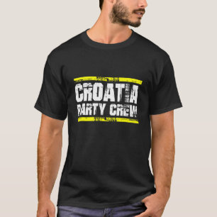 Croatia Party Crew  Hrvatska Team T-Shirt