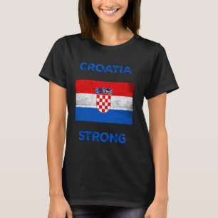 Croatia Strong, Flag of Croatia, Country of Croati T-Shirt
