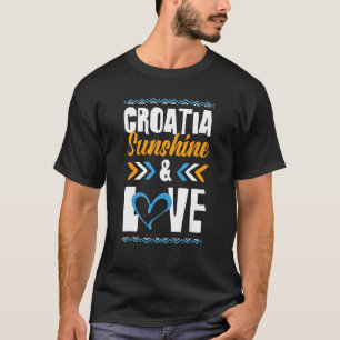 Croatia Sunshine Love Party Hrvatska Vacation Quot T-Shirt