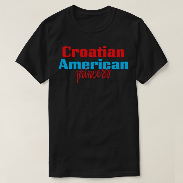 Croatian American Princess T-Shirt (Design Front)