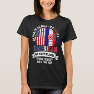 Croatian American We know Places where Croatia Fla T-Shirt