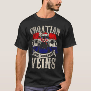 Croatian Blood Runs Through My Veins T-Shirt