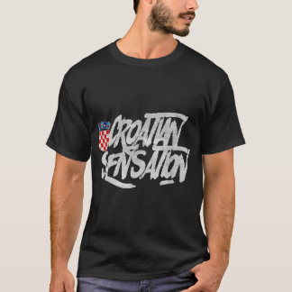 Croatian Sensation  (Croatia) T-Shirt