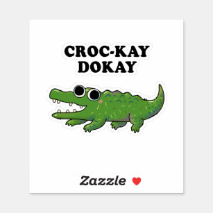Croc-kay Dokay Animal Pun Die-Cut