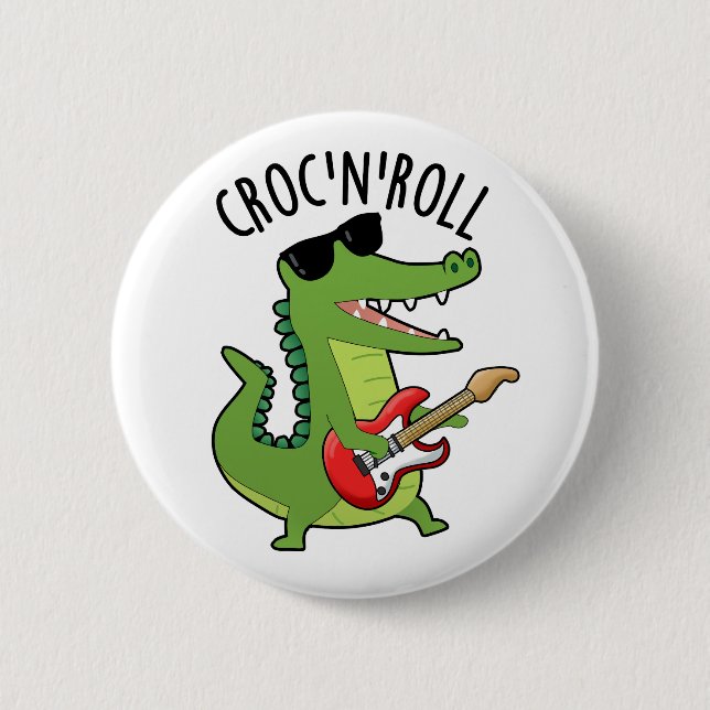 Croc N Roll Funny Crocodile Pun  6 Cm Round Badge (Front)
