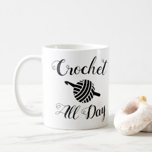Crochet All Day • Yarn Ball & Hook Crafts Coffee Mug