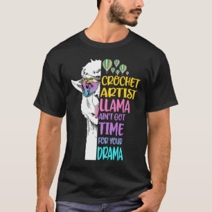 Crochet Artist Llama Aint Got Time For Drama Knitt T-Shirt