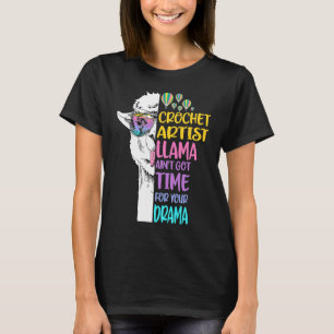 Crochet Artist Llama Aint Got Time For Drama Knitt T-Shirt