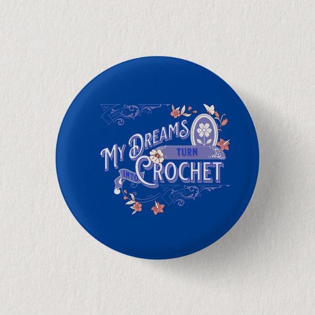 Crochet Badge  3cm - My Dreams turn into Crochet (Front)