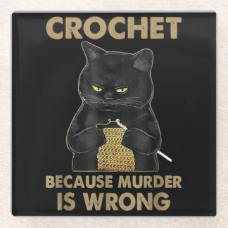 Crochet Because Murder Is Wrong Crochet Black Cat Glass Coaster